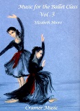 Music for the ballet class 3, Elizabeth Moore